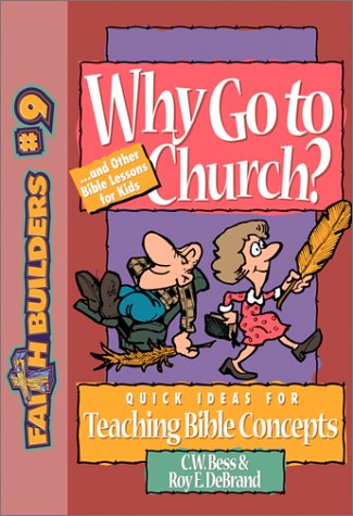 Why Go to Church?: And Other Bible Lessons for Kids (Faithbuilders for Kids)