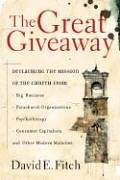 The Great Giveaway: Reclaiming the Mission of the Church from Big Business, Parachurch Organizations, Psychotherapy, Consumer Capitalism, and Other Modern Maladies