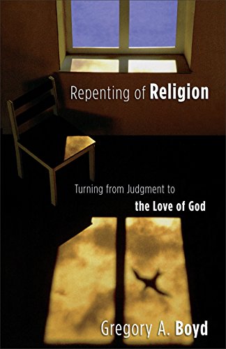 Book Cover Repenting of Religion: Turning from Judgment to the Love of God