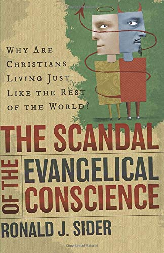 Book Cover The Scandal of the Evangelical Conscience, Why Are Christians Living Just Like the Rest of the World?