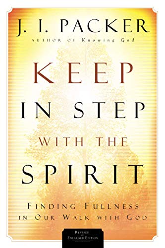 Book Cover Keep in Step with the Spirit: Finding Fullness in Our Walk with God