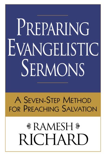 Preparing Evangelistic Sermons: A Seven-Step Method for Preaching Salvation