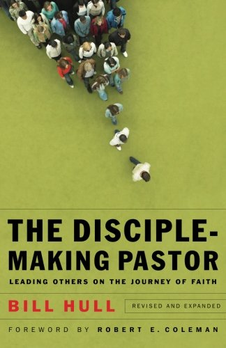Book Cover The Disciple-Making Pastor: Leading Others on the Journey of Faith
