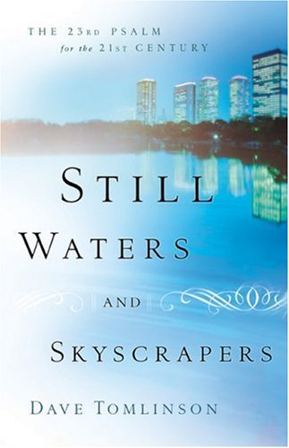 Still Waters and Skyscrapers: The 23rd Psalm for the 21st Century