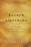 Sacred Listening: Discovering the Spiritual Exercises of Ignatius Loyola