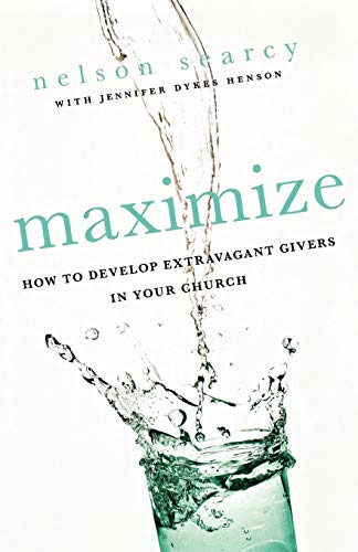 Maximize: How To Develop Extravagant Givers In Your Church