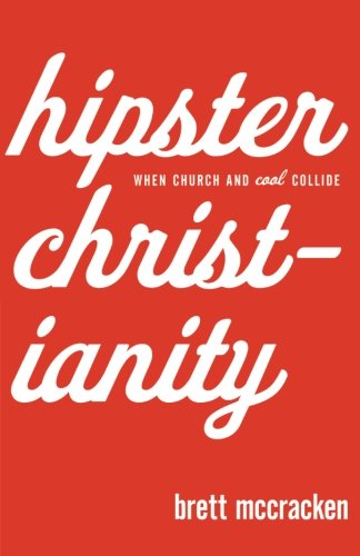 Hipster Christianity: When Church and Cool Collide