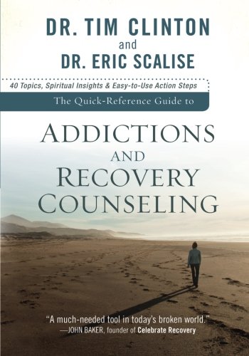 Book Cover The Quick-Reference Guide to Addictions and Recovery Counseling: 40 Topics, Spiritual Insights, and Easy-to-Use Action Steps
