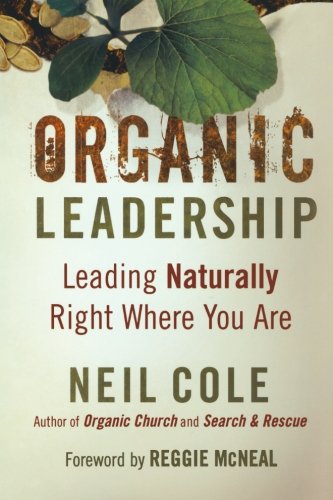 Organic Leadership: Leading Naturally Right Where You Are (Shapevine)