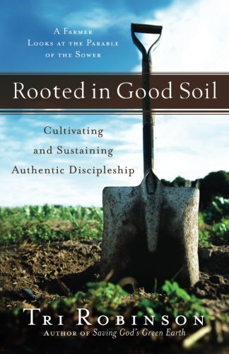 Rooted in Good Soil: Cultivating and Sustaining Authentic Discipleship (Shapevine)