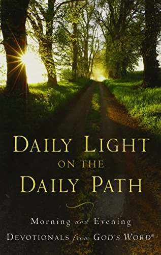 Daily Light on the Daily Path: Morning and Evening Devotionals from God's WordÂ®
