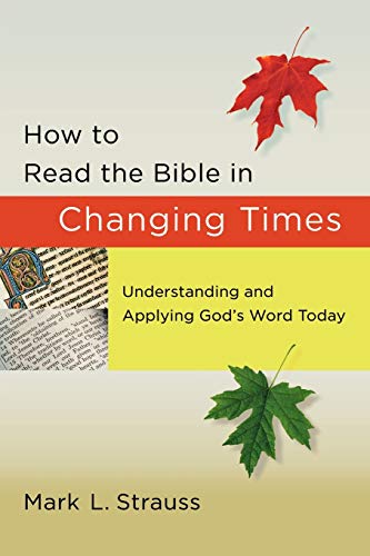 Book Cover How to Read the Bible in Changing Times: Understanding and Applying God's Word Today