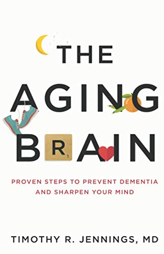 Book Cover The Aging Brain: Proven Steps to Prevent Dementia and Sharpen Your Mind