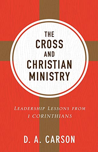 Book Cover Cross and Christian Ministry: Leadership Lessons from 1 Corinthians