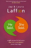 He Said. She Said.: Eight Powerful Phrases That Will Strengthen Your Marriage