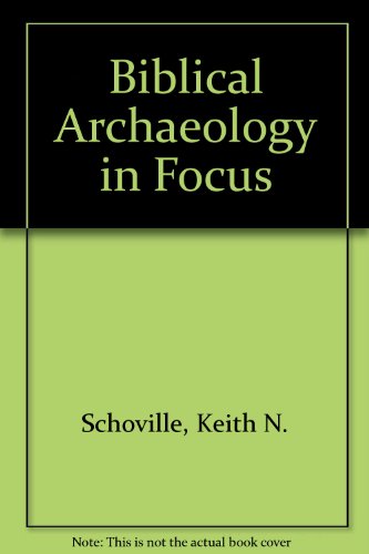 Biblical Archaeology in Focus