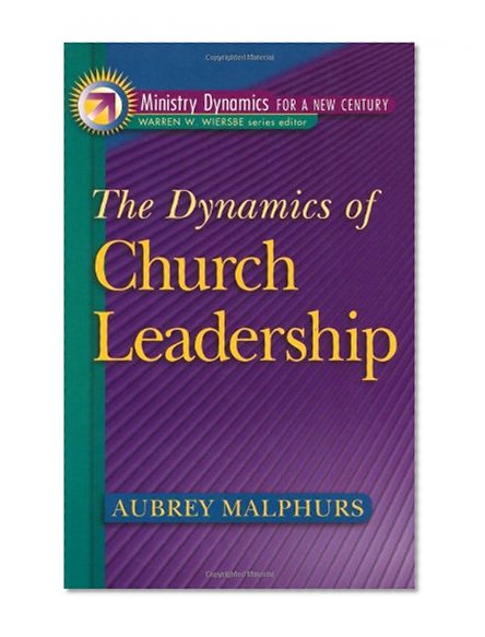 Dynamics of Church Leadership, The (Ministry Dynamics for a New Century)