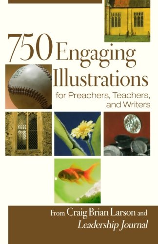 Book Cover 750 Engaging Illustrations for Preachers, Teachers, and Writers