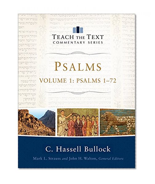 Psalms: Psalms 1-72 (Teach the Text Commentary Series)