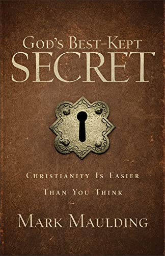 God's Best-Kept Secret: Christianity Is Easier Than You Think