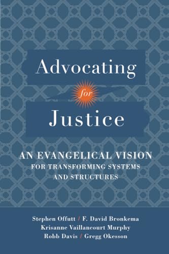 Advocating for Justice: An Evangelical Vision for Transforming Systems and Structures