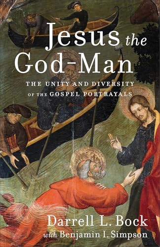 Jesus the God-Man: The Unity and Diversity of the Gospel Portrayals