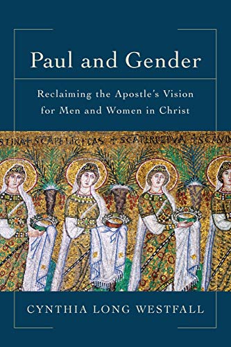 Book Cover Paul and Gender: Reclaiming the Apostle's Vision for Men and Women in Christ