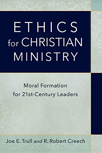 Book Cover Ethics for Christian Ministry: Moral Formation for Twenty-First-Century Leaders
