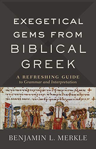 Book Cover Exegetical Gems from Biblical Greek: A Refreshing Guide to Grammar and Interpretation