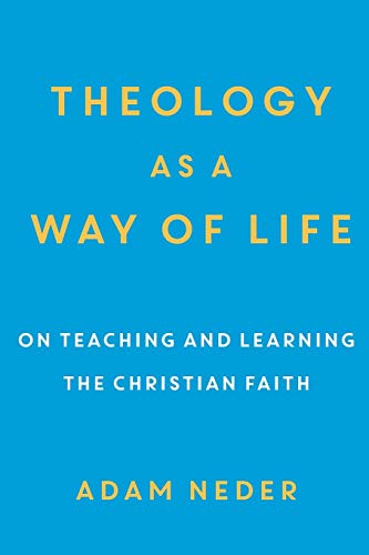 Book Cover Theology as a Way of Life: On Teaching and Learning the Christian Faith
