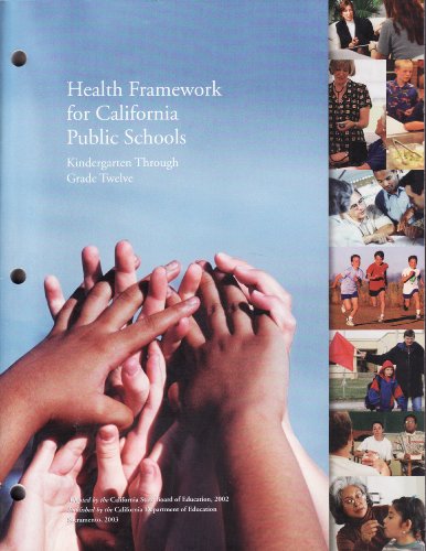 Health Framework for California Public Schools, Kindergarten Through Grade Twelve