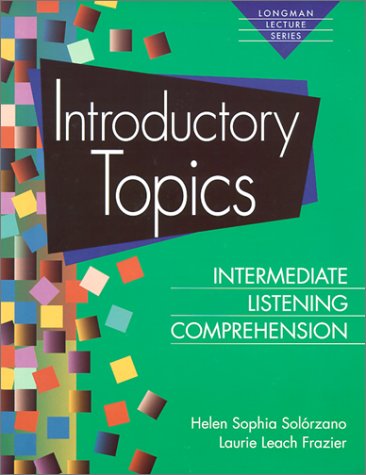Introductory Topics: Intermediate Listening Comprehension (Longman Lecture)