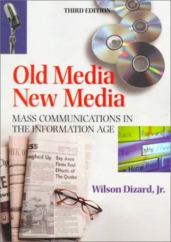 Old Media New Media: Mass Communications in the Information Age (3rd Edition)
