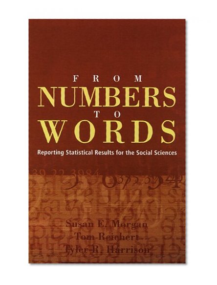 From Numbers to Words: Reporting Statistical Results for the Social Sciences