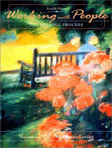 Working with People: The Helping Process (7th Edition)