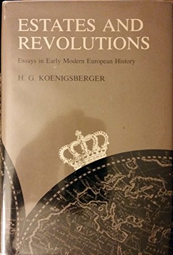 Estates and Revolutions: Essays in Early Modern European History (Studies presented to the International Commission for the History of Representative and Parliamentary Institutions, v. 40)