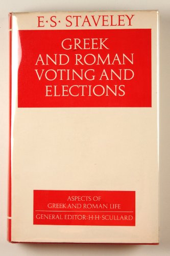 Greek and Roman Voting and Elections (Aspects of Greek and Roman life)