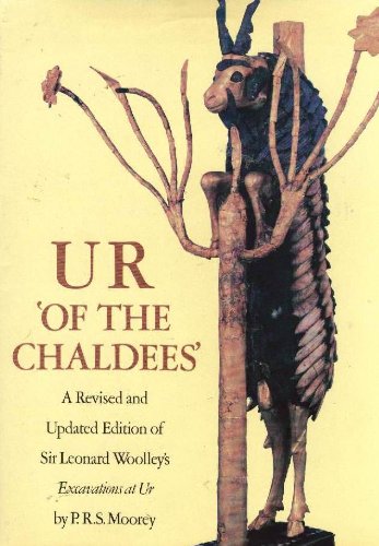 Ur of the Chaldees': A Revised and Updated Edition of Sir Leonard Woolley's Excavations at Ur