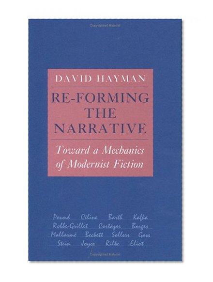 Re-Forming the Narrative: Toward a Mechanics of Modernist Fiction