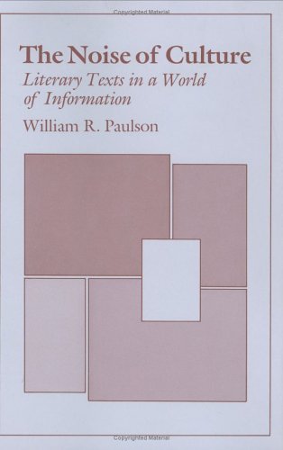 The Noise of Culture: Literary Texts in a World of Information