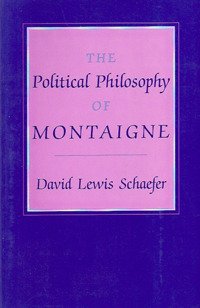 The Political Philosophy of Montaigne