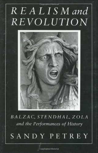 Realism and Revolution: Balzac, Stendhal, Zola and the Performances of History