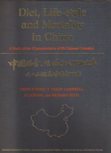 Diet, Life-Style, and Mortality in China: A Study of the Characteristics of 65 Chinese Counties = Zhongguo de Shan Shi, Sheng Huo Fang Shi He Si Wang