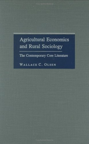 Agricultural Economics and Rural Sociology: The Contemporary Core Literature (Literature of the Agricultural Sciences)