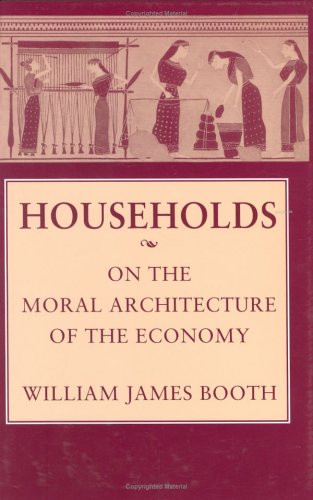 Households: On the Moral Architecture of the Economy
