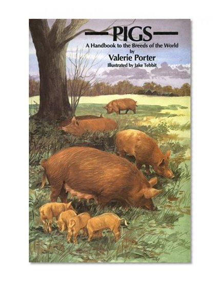 Pigs: A Handbooks to the Breeds of the World