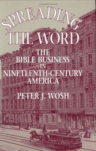 Spreading the Word: The Bible Business in Nineteenth-Century America