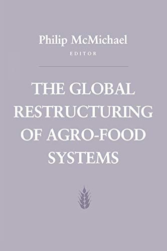 The Global Restructuring of Agro-Food Systems (Food Systems and Agrarian Change)