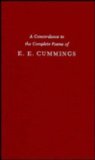 A Concordance to the Complete Poems of E. E. Cummings (CORNELL CONCORDANCES)