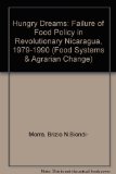Hungry Dreams: The Failure of Food Policy in Revolutionary Nicaragua, 1979-1990 (Food Systems and Agrarian Change)